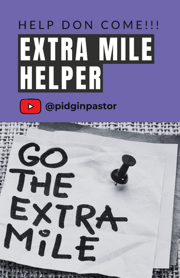 Help don come!!! Extra Mile Helper
